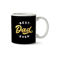 BEST DAD EVER GOLD MUG 12OZ MUG