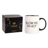LESS CHAT MUG BLOW ME