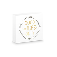 GOOD VIBES ONLY MDF BLOCK 15X15CM