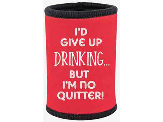 I'D GIVE UP DRINKING BUT I'M NO STUBBIE HLDR SOLD QTY5