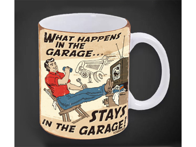 MUG WHAT HAPPENS IN THE GARAGE
