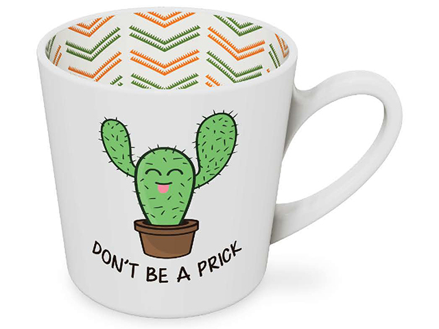 DONT BE A PRICK MUG 420ML 10CM SOLD QTY2